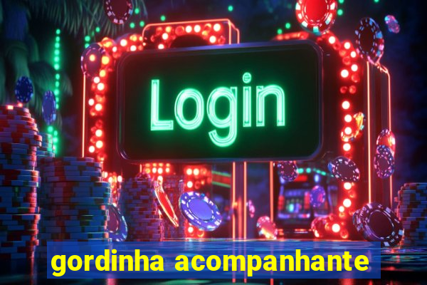 gordinha acompanhante